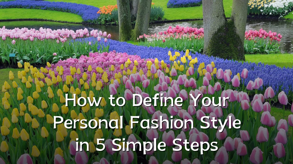 How to Define Your Personal Fashion Style in 5 Simple Steps