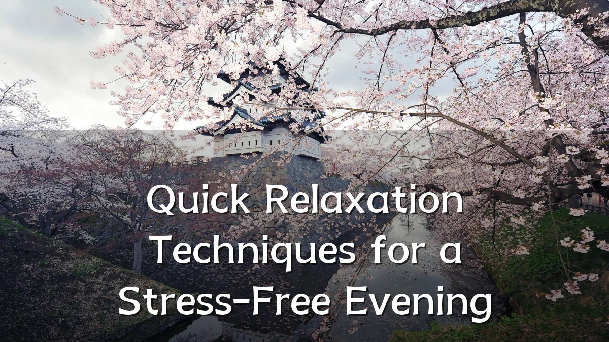 Quick Relaxation Techniques for a Stress-Free Evening