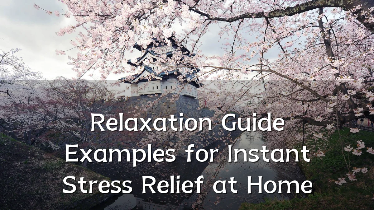 Relaxation Guide Examples for Instant Stress Relief at Home
