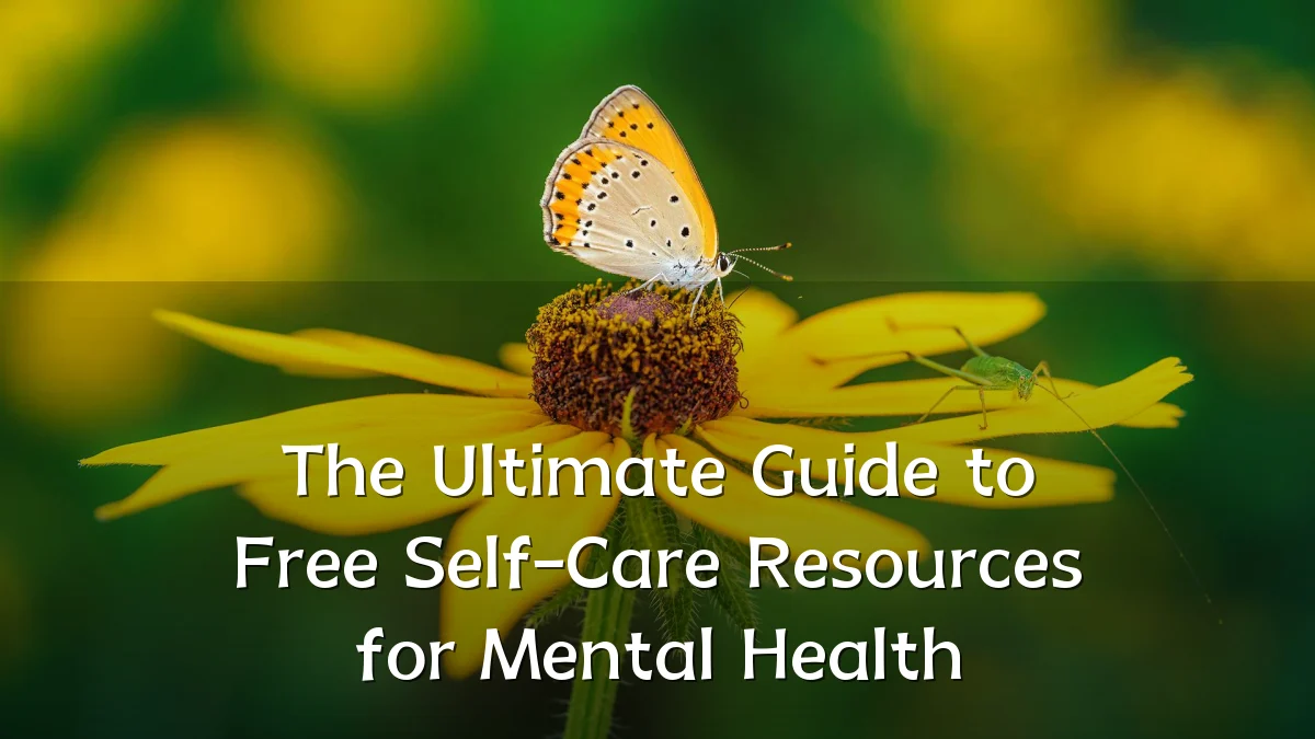 The Ultimate Guide to Free Self-Care Resources for Mental Health